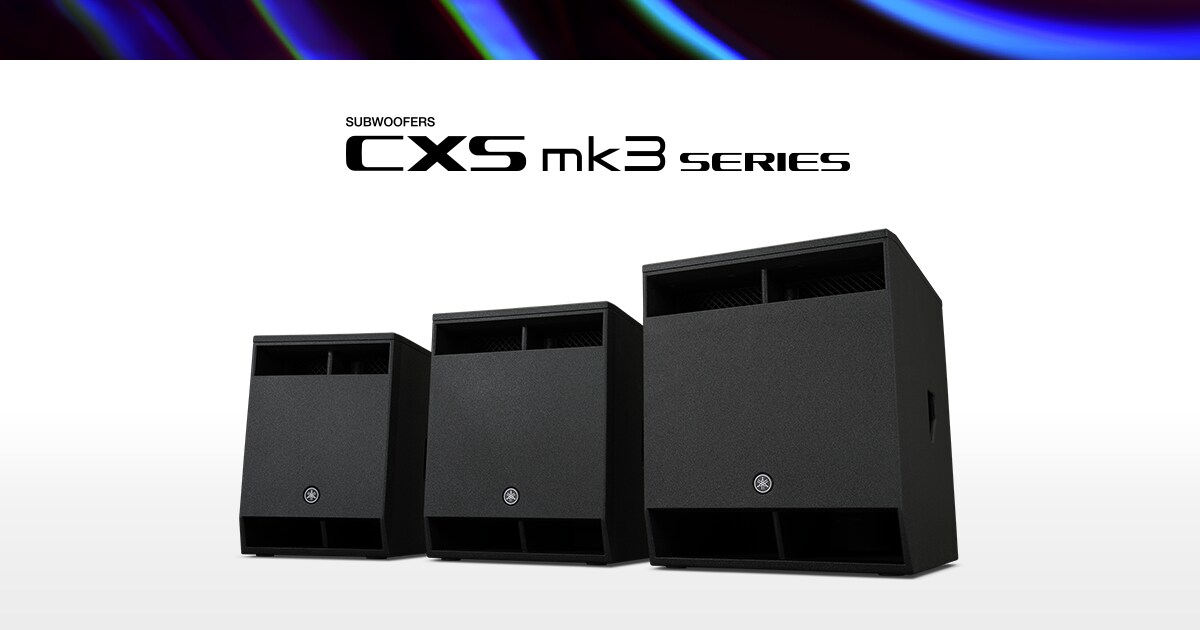 CXS mk3 Series - Overview - Speakers - Products - Audio - Yamaha