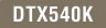 DTX540K